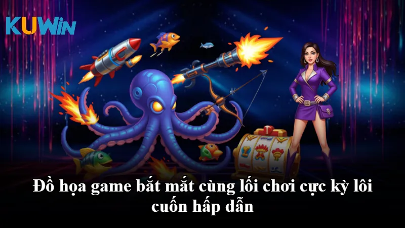 Đồ họa game bắt mắt cùng lối chơi cực kỳ lôi cuốn hấp dẫn