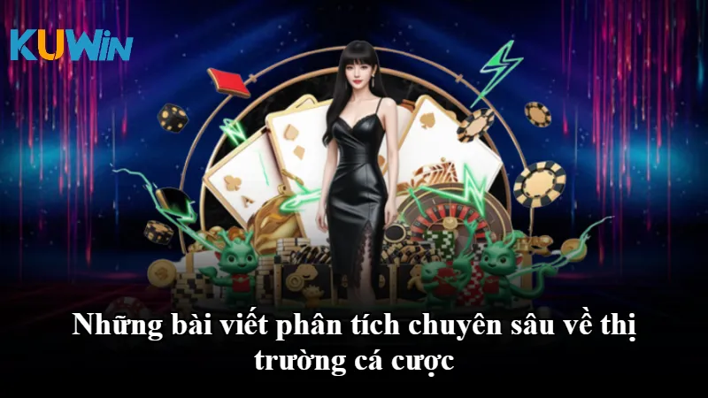 Bài phân tích cá cược giúp người chơi nắm rõ nhịp thị trường
